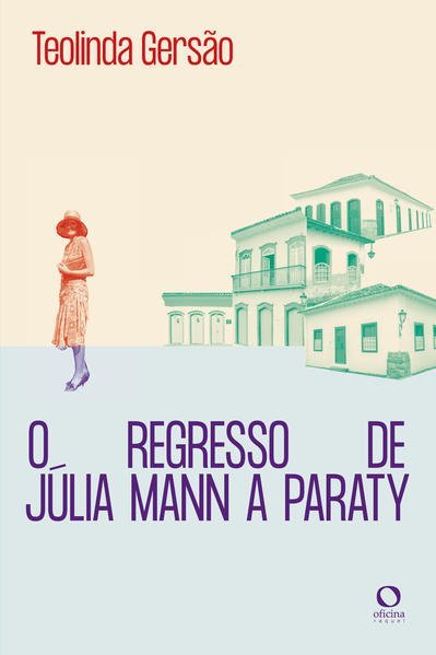 O regresso de Júlia Mann a Paraty – Editora Oficina Raquel